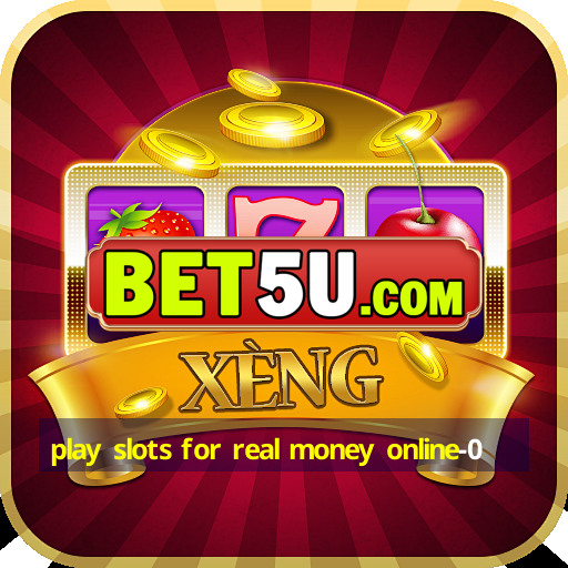 play slots for real money online